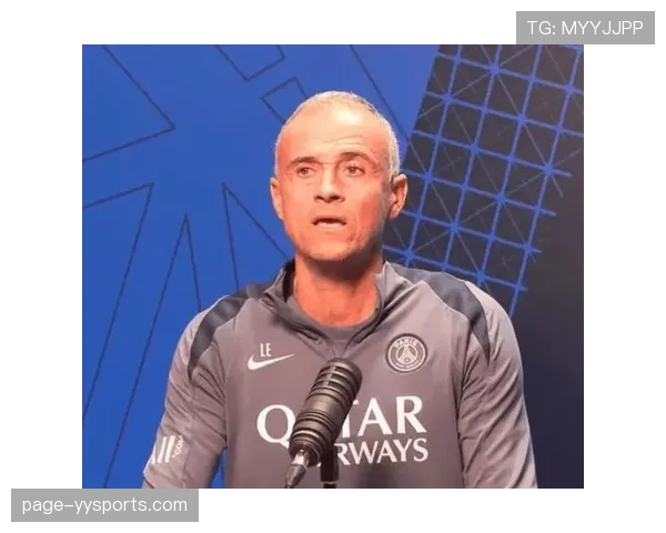 恩里克：阿什拉夫是制胜关键，首要任务是赢得比赛