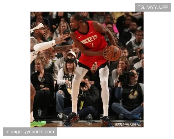 杜兰特降薪续约火箭 申京31分准三双难救主